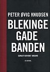 Peter Øvig Knudsen: Blekingegadebanden, Samlet udvidet udgave, Gyldendal 2008 (Blekingegade-sagen)