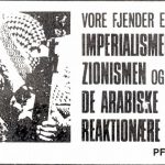PFLP parole “Vore Fjender er: Imperialismen, zionismen og de arabiske reaktionære” på dansk plakat lavet af Kommunistisk Ungdomsforbund, 1970