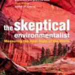 Bjørn Lomborg’s “The skeptical environmentalist”