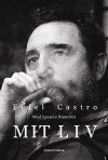 Fidel Castro : Mit liv. Schultz Forlag, 2007.