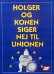 Plakat til folkeafstemningen om Maastricht-aftalen juni 1992: "Holger og konen ..."