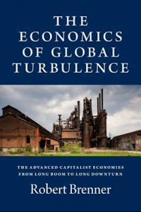 Robert Brenner: The Economics of Global Turbulence.