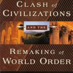 Samuel P. Huntington: The Clash of Civilizations