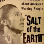 Poster promoting the theatrical premiere of the 1954 American film Salt of the Earth at a (now demolished) theater on 86th Street in Manhattan. Mexican actress Rosaura Revueltas, who played the leading role, is shown. The poster had four “pages”, as it was folded and two-sided; this is the “front” side. Published: by the film’s distributor, Independent Productions Co. Public Domain.