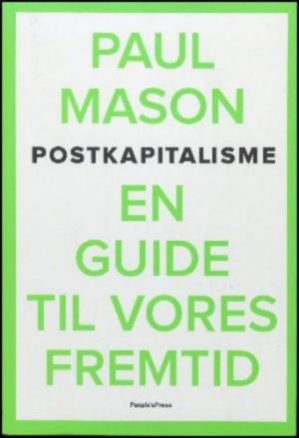 Postkapitalisme, af Paul Mason, Peoples Press