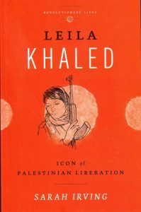 Frontpage of Sarah Irvings book: Leila Khaled